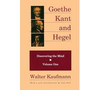 Goethe, Kant, and Hegel: Discovering the Mind (Discovering the Mind Series)