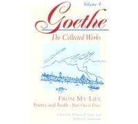 Goethe Library V 4 - From My Life (Parts 1-3) Poetry & Truth: From My Life: Poetry and Truth (Parts One to Three) (Goethe's Collected Works)