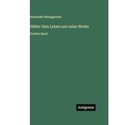 Göthe: Sein Leben und seine Werke: Zweiter Band