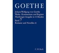 Goethe Werke: Hamburger Ausgabe 7 : Romane und Novellen II