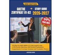 GOETHE ZERTIFIKAT B1-B2 STUDY GUIDE 2026 TO 2027: A Structured Learning Pathway for Language Growth, Strategic Preparation, Certification Success, and Functional Communication