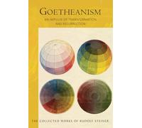 Goetheanism: An Impulse of Transformation and Resurrection: 188 (The Collected Works of Rudolf Steiner)
