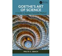 Goethe's Art of Science : A Guide to Goethe’s Scientific Method