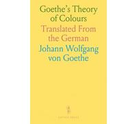 Goethe's Theory of Colours: Translated From the German