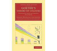 Goethe's Theory of Colours: Translated From The German, With Notes (Cambridge Library Collection - Art and Architecture)