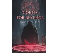Goetia For Revenge: A Practical Grimoire of Adversarial Sorcery Through the Seventy-Two Spirits