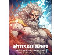 Götter des Olymps: Malbuch mit griechischer Mythologie mit über 50 Motiven für alle Altersgruppen zur Entspannung und Stressabbau