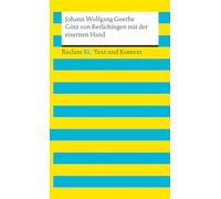 Götz von Berlichingen mit der eisernen Hand. Textausgabe mit Kommentar und Materialien: Reclam XL - Text und Kontext