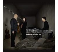 Goeyvaerts String Trio - Whispers of Titans - Henryk Gorecki & Nikolai Korndorf