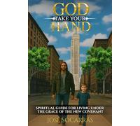Gof Take your Hand: Spiritual Guide for living under the grace of the new covenant!