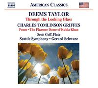 Goff:Seattle Symph:Schwarz - Deems Taylor/ Griffes: Through Looking Glass