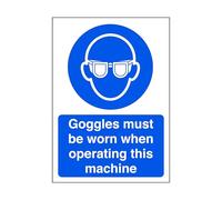 Goggles must be worn when operating this machine - safety sign, ppe, eye protection - 1.2mm Rigid plastic for indoor/outdoor usage (150mm x 100mm) Viewing Distance within 3m.