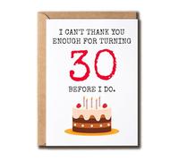 GoGi93Art I Can't Thank You Enough For Turning 30 Before I Do - 30Th Birthday Celebrate Card - Humor Greeting - Funny Birthday Card - Him - Her