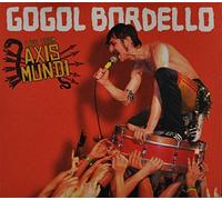 Gogol Bordello - Live From Axis Mundi