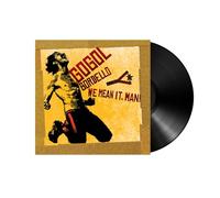 Gogol Bordello - We Mean It, Man! [VINYL]