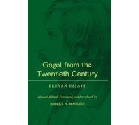 Gogol From the Twentieth Century: Eleven Essays
