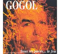 Gogol - Sous Les Pavés ... Le Feu