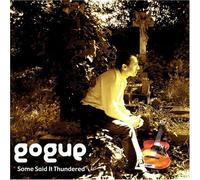 Gogue - Some Said It Thundered
