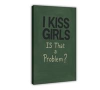 GOIAEGAG I Kiss Girls Poster - Bold Queer Pride Canvas Poster Wall Art Decor Print Picture Paintings for Living Room Bedroom Decoration 08x12inch(20x30cm)