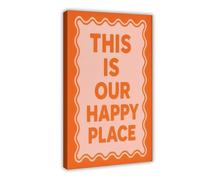 GOIAEGAG This Is Our Happy Place - Warm Orange & Pink Dopamine Decor Canvas Poster Wall Art Decor Print Picture Paintings for Living Room Bedroom Decoration 16x24inch(40x60cm)