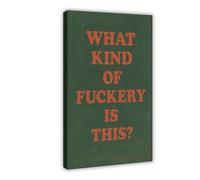 GOIAEGAG What Kind of Fuckery Is This_ - Bold Vintage-Inspired Typography Canvas Poster Bedroom Decor Landscape Office Room Decor Gift 24x36inch(60x90cm)