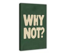 GOIAEGAG Why Not Poster - Bold Retro Typography Wall Art Canvas Poster Bedroom Decor Landscape Office Room Decor Gift 12x18inch(30x45cm)