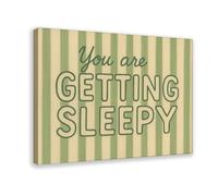 GOIAEGAG You Are Getting Sleepy Retro Striped Funny Bedroom Canvas Poster Bedroom Decor Landscape Office Room Decor Gift 08x12inch(20x30cm)