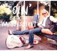 Goin Back to Mississippi - Kenny Brown Compact Disc