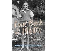 Goin' Back to the 1960's: The Joy of Life, Fishing and Rock ‘n’ Roll