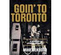 Goin' To Toronto
