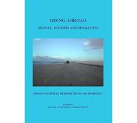Going Abroad: Travel, Tourism, and Migration. Cross-Cultural Perspectives on Mobility