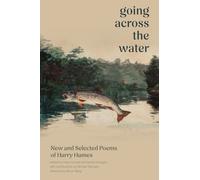 Going Across the Water : New and Selected Poems of Harry Humes