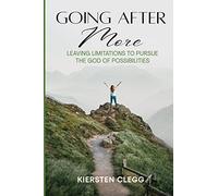 Going After More: Leaving Limitations to Pursue the God of Possibilities