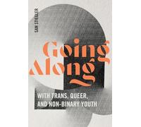 Going Along with Trans, Queer, and Non-Binary Youth