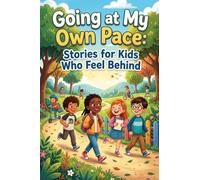 Going at My Own Pace: Stories for Kids Who Feel Behind