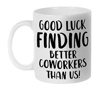Going Away Gifts for Coworker,Coworker Leaving Gifts, Farewell Gift for Colleagues, Good Luck Finding Better Coworkers Than Us Goodbye Coffee Cup 11 Oz Funny Coffee Mugs for Men and Women