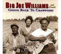 Going Back to Crawford by Big Joe Williams & Friends (1999-06-08)