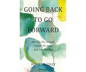 Going Back to Go Forward: Where Jesus Healed What Trauma Broke