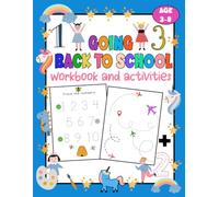 Going back to school workbook and activities age 3-8: kindergarten math workbook addition and subtraction, preschool tracing workbook shapes to trace ... Adventures: Exploring the World in Preschool)