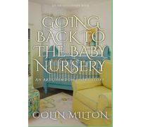 Going Back To The Baby Nursery: An ABDL/Regression/femdom book