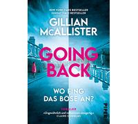 Going Back - Wo fing das Böse an?: Thriller | 'Gewagt, raffiniert, inspirierend, ungewöhnlich. Worauf warten Sie noch? Lesen Sie!' A.J. Finn