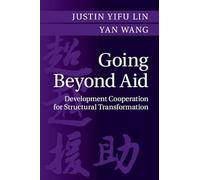Going Beyond Aid: Development Cooperation for Structural Transformation
