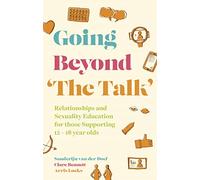 Going Beyond 'The Talk': Relationships and Sexuality Education for those Supporting 12 -18 year olds