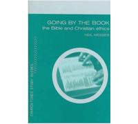 [(Going by the Book : Exploring Ethics and the Bible)] [By (author) Neil Messer] published on (October, 2006)