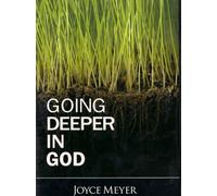 Going Deeper In God