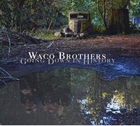 Going Down in History by The Waco Brothers
