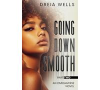 Going Down Smooth: An Omegaverse Novel Part Two (Smooth Pack Duet)