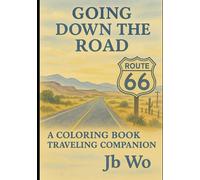 Going Down The Road - Route 66: A Coloring Book/Traveling Companion (Coloring Books)