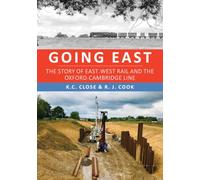 Going East: The Story of East-West Rail and the Oxford-Cambridge Line