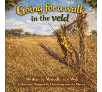 Going for a Walk in the Veld: Discovering Secrets in the Golden Grass (Ruben & Jasper's : Painted Days of Wonder)